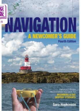 海外直订Navigation: A Newcomer's Guide: Learn How to Navigate at Sea Navigation: A Newcomer's Guide