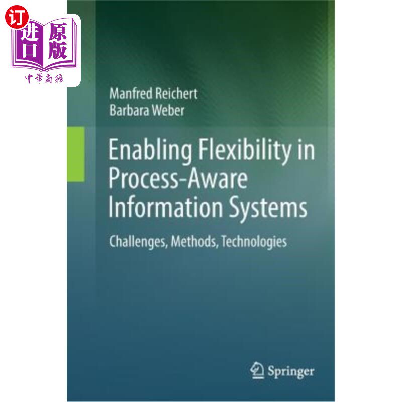 海外直订Enabling Flexibility in Process-Aware Information Systems: Challenges, Methods,  在过程感知信息系统中实现灵