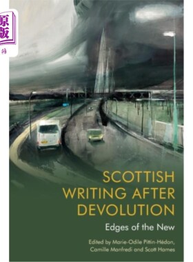 海外直订Scottish Writing After Devolution: Edges of the New 权力下放后的苏格兰文学：新文学的边缘