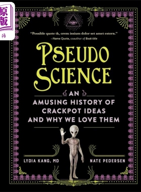 伪科学 荒诞想法的有趣历史 Pseudoscience An Amusing History of Crackpot Ideas 英文原版 Lydia Kang 科普【中商原版】