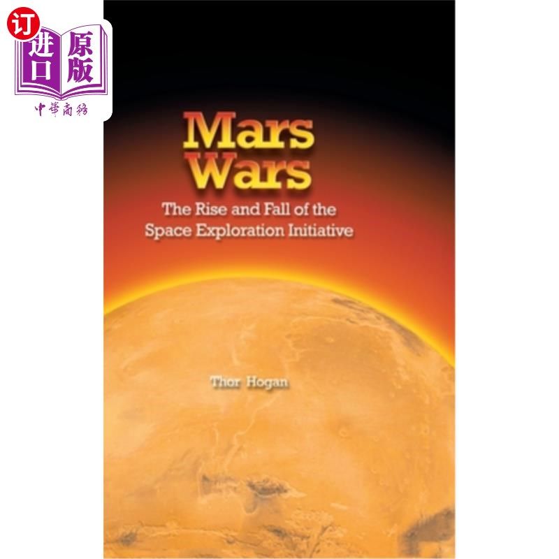 海外直订Mars Wars: The Rise and Fall of the Space Exploration Initiative 火星战争：太空探索计划的兴衰