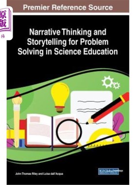 海外直订Narrative Thinking and Storytelling for Problem Solving in Science Education 科学教育中的叙事思维与讲故事解