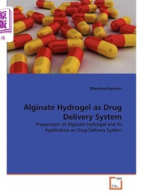 海外直订Alginate Hydrogel as Drug Delivery System 海藻酸钠水凝胶作为药物传递系统
