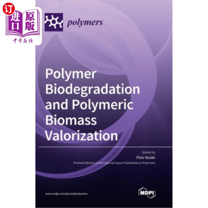 海外直订Polymer Biodegradation and Polymeric Biomass Valorization 聚合物生物降解与聚合物生物量增值