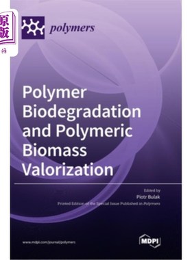 海外直订Polymer Biodegradation and Polymeric Biomass Valorization 聚合物生物降解与聚合物生物量增值