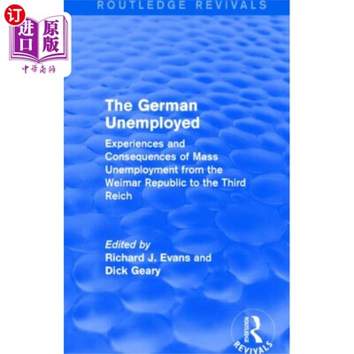 海外直订German Unemployed (Routledge Revivals) 德国失业(劳特利奇复兴)
