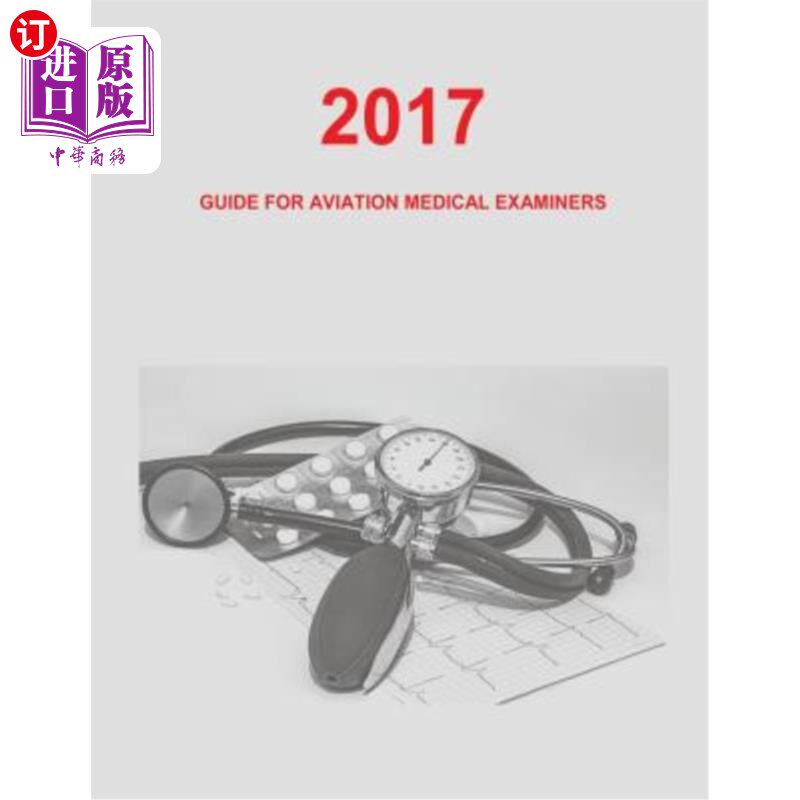 海外直订Guide for Aviation Medical Examiners: 2017 航空体检员指南：2017