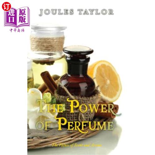 海外直订The Power of Perfume: The Values of Scent and Aroma 香水的力量:气味和香气的价值