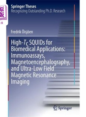 海外直订High-Tc Squids for Biomedical Applications: Immunoassays, Magnetoencephalography 生物医学用高温鱿鱼：免疫分