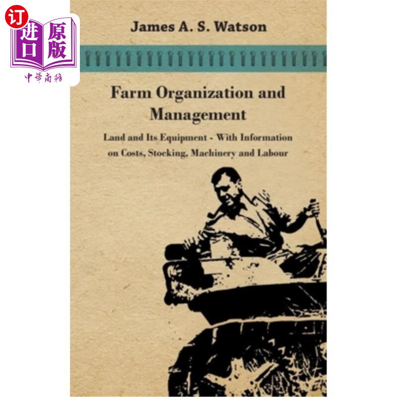 海外直订Farm Organization and Management - Land and Its Equipment - With Information on  农场组织和管理-土地和它的