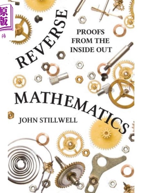 逆数学 由内而外的证明 Reverse Mathematics Proofs from the Inside Out 英文原版 John Stillwell【中商原版】