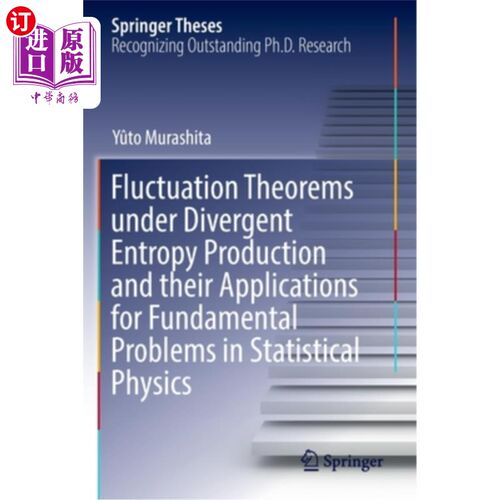 海外直订Fluctuation Theorems Under Divergent Entropy Production and Their Applications f 发散熵产生下的涨落定理及其