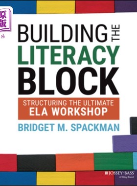 海外直订Building the Literacy Block: Structuring the Ultimate Ela Workshop 构建识字块:构建终极Ela工作坊