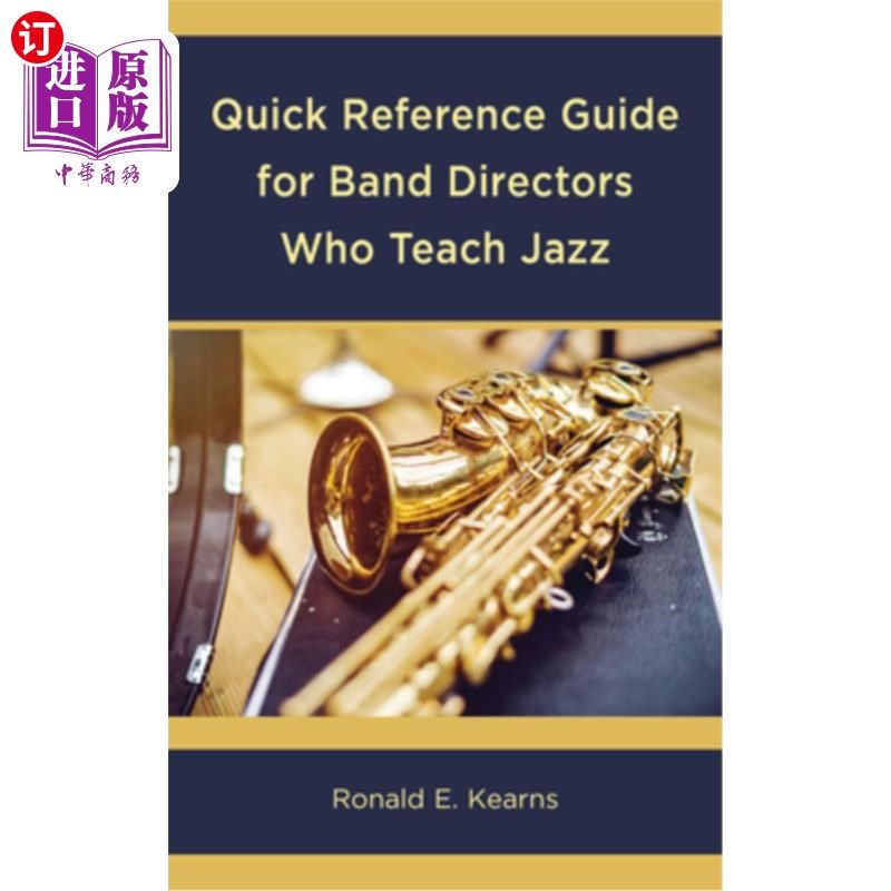 海外直订Quick Reference Guide for Band Directors Who Teach Jazz 快速参考指南乐队导演教爵士