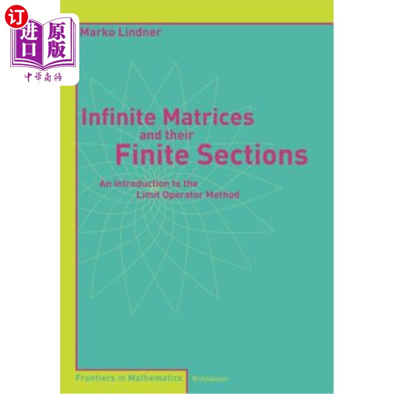 海外直订Infinite Matrices and Their Finite Sections: An Introduction to the Limit Operat无限矩阵及其有限部分:极限