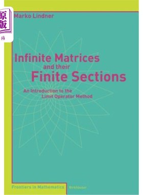 海外直订Infinite Matrices and Their Finite Sections: An Introduction to the Limit Operat 无限矩阵及其有限部分:极限