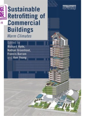 海外直订Sustainable Retrofitting of Commercial Buildings: Warm Climates 商业建筑的可持续改造:温暖气候