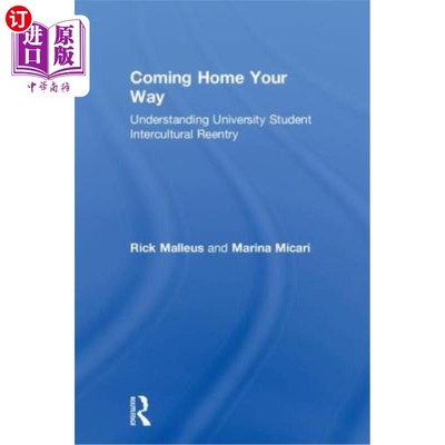海外直订Coming Home Your Way: Understanding University Student Intercultural Reentry 以自己的方式回家:了解大学生的