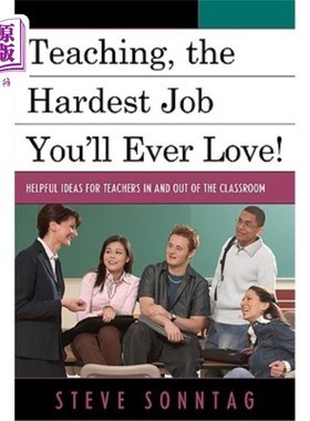 海外直订Teaching, the Hardest Job You'll Ever Love: Helpful Ideas for Teachers in and Ou 教书，这是你最喜欢的工作！