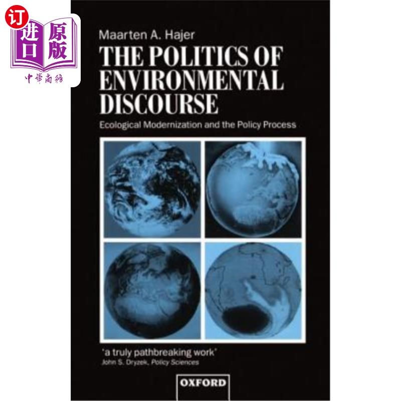 海外直订The Politics of Environmental Discourse: Ecological Modernization and the Policy 环境话语政治：生态现代化与