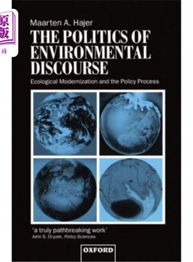 海外直订The Politics of Environmental Discourse: Ecological Modernization and the Policy 环境话语政治：生态现代化与