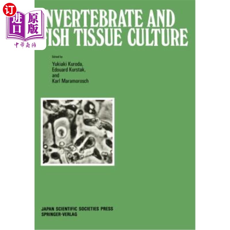 海外直订Invertebrate and Fish Tissue Culture: Proceedings of the Seventh International C 无脊椎动物和鱼类组织培养: