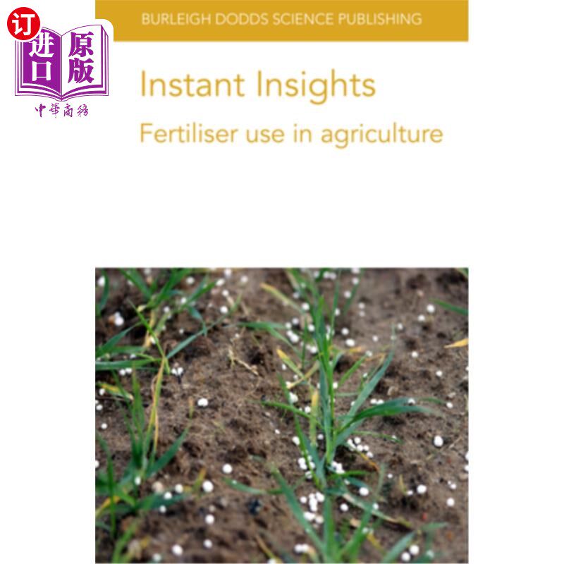 海外直订Instant Insights: Fertiliser Use in Agriculture 即时洞察:农业中的化肥使用