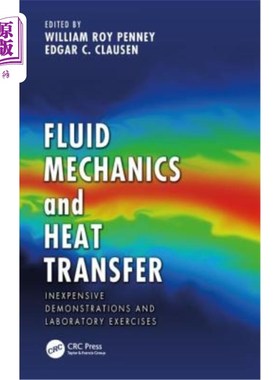 海外直订Fluid Mechanics and Heat Transfer: Inexpensive Demonstrations and Laboratory Exe 流体力学和传热:廉价示范和