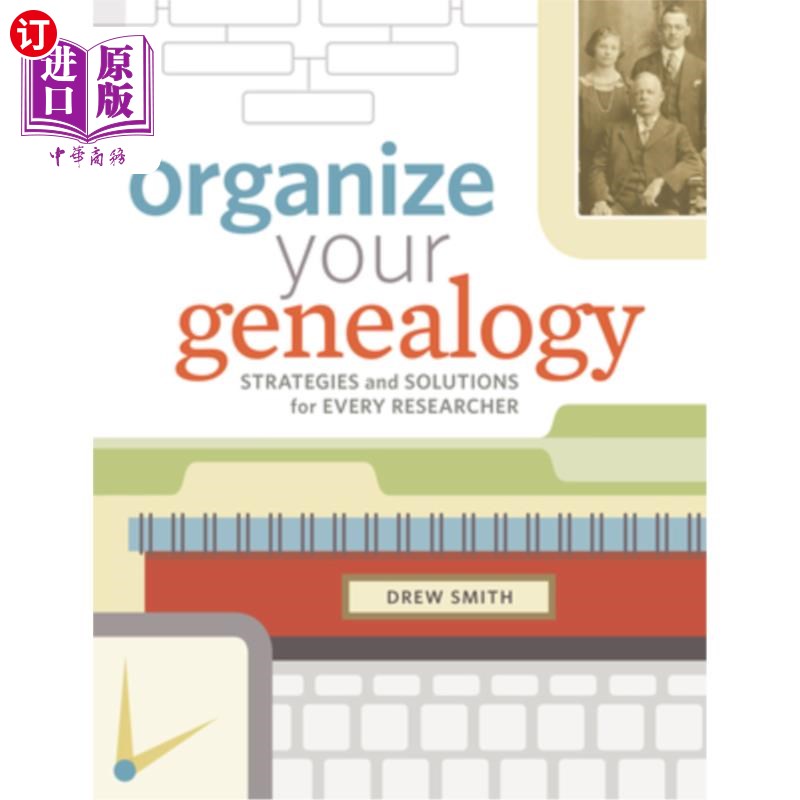 海外直订Organize Your Genealogy: Strategies and Solutions for Every Researcher 组织你的家谱:每个研究人员的策略和解