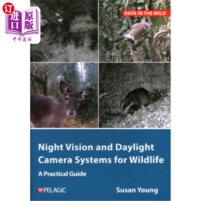 海外直订Night Vision and Daylight Camera Systems for Wildlife: A Practical Guide 野生动物夜视和日光照相机系统：实用