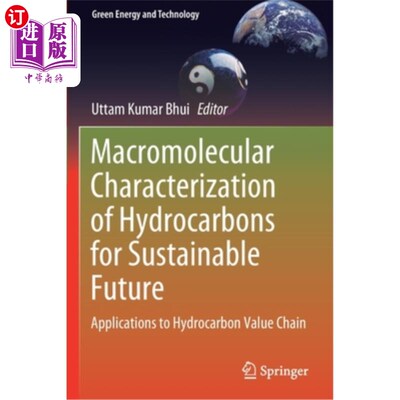 海外直订Macromolecular Characterization of Hydrocarbons for Sustainable Future: Applicat 面向可持续未来的碳氢化合物大分