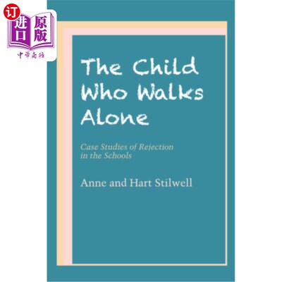 海外直订The Child Who Walks Alone: Case Studies of Rejection in the Schools 《独自行走的孩子:学校排斥的个案研究》