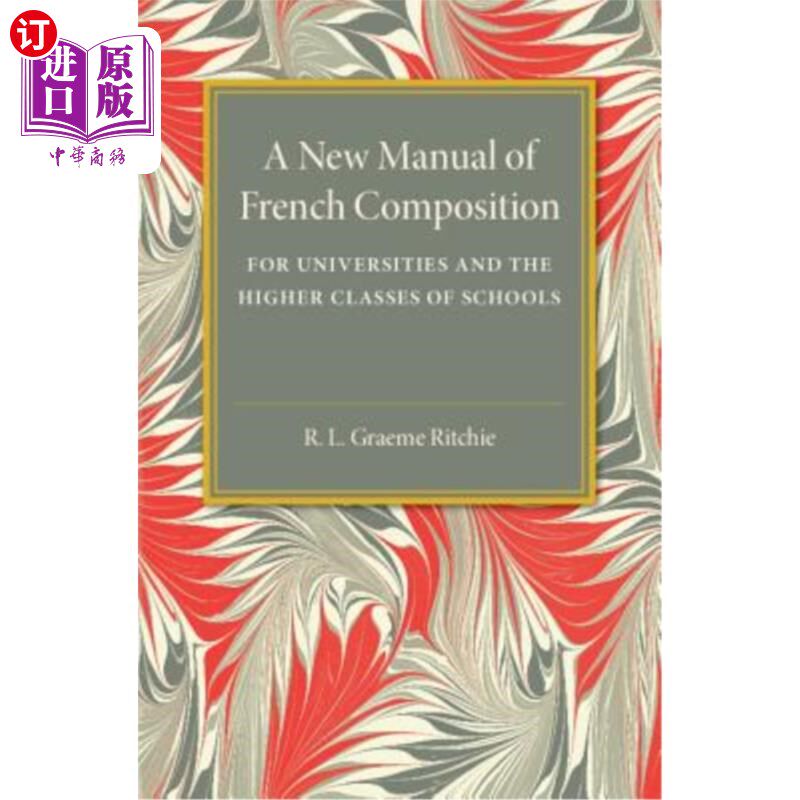 海外直订A New Manual of French Composition 一本新的法语作文手册：面向大学和高等学校