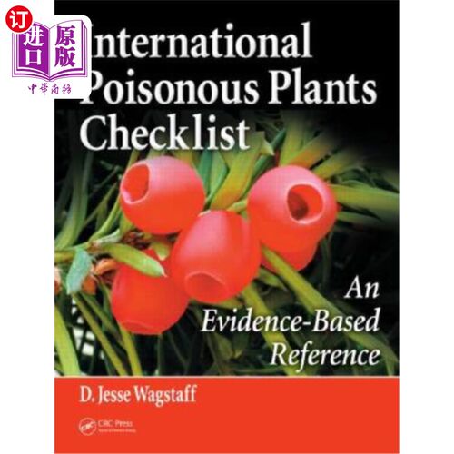 海外直订International Poisonous Plants Checklist: An Evidence-Based Reference 国际有毒植物清单：基于证据的参考