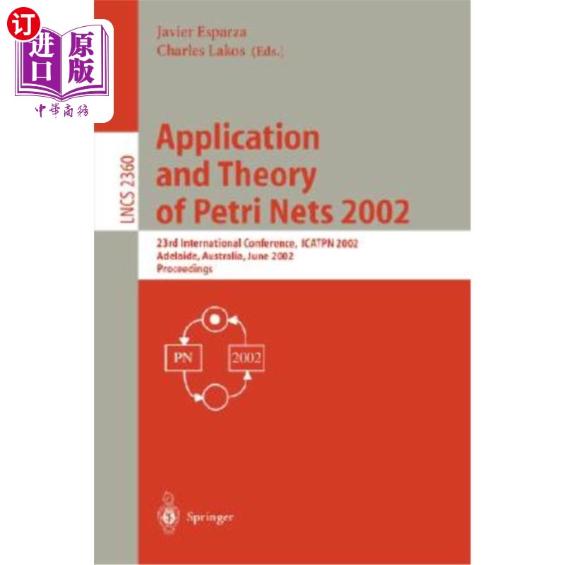 海外直订医药图书Application and Theory of Petri Nets 2002: 23rd International Conference, Icatpn 《2002年