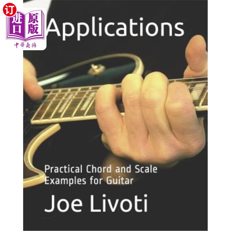 海外直订Applications: Practical Chord and Scale Examples for Guitar 应用:吉他的实际和弦和音阶例子