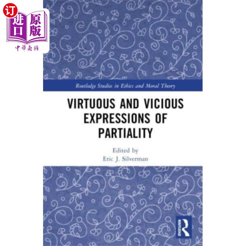 海外直订Virtuous and Vicious Expressions of Partiality 偏爱的善良和邪恶表达