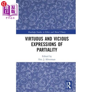 海外直订Virtuous and Vicious Expressions of Partiality 偏爱的善良和邪恶表达