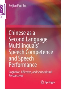海外直订Chinese as a Second Language Multilinguals' Speech Competence and Speech Perform 汉语作为第二语言多语者的言