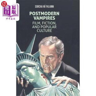 小说和流行文化 Culture Vampires Film Fiction 海外直订Postmodern 后现代吸血鬼 Popular and 电影