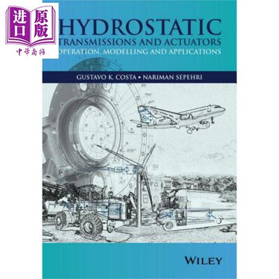 静液压传动装置与驱动器 Hydrostatic Transmissions and Actuators 英文原版 Gustavo Costa Nariman Sepehri【中商原版】Wi