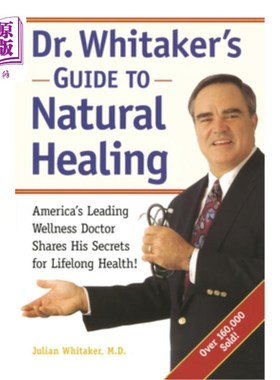 海外直订医药图书Dr. Whitaker's Guide to Natural Healing: America's Leading Wellness Doctor Share 惠特克医生的自然治