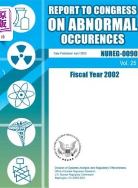 海外直订Report to Congress on Abnormal Occurrences: Fiscal Year 2002 向国会提交关于异常事件的报告:2002财政年度