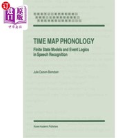 海外直订Time Map Phonology: Finite State Models and Event Logics in Speech Recognition 时间图音系学:语音识别中的有