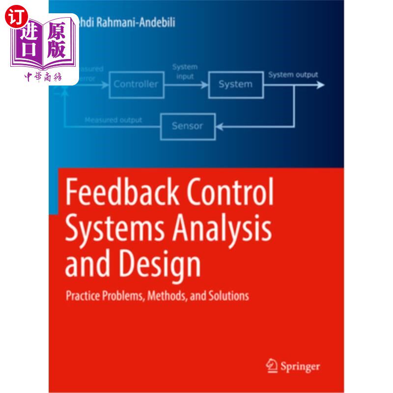 海外直订Feedback Control Systems Analysis and Design: Practice Problems, Methods, and So 反馈控制系统分析与设计:实