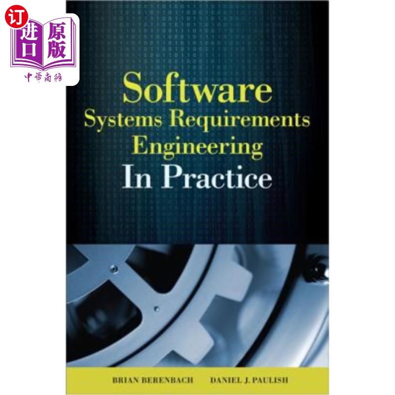 海外直订Software& Systems Requirements Engineering: In Practice软件与系统需求工程：在实践中