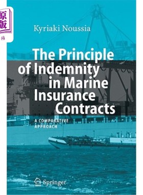 海外直订The Principle of Indemnity in Marine Insurance Contracts: A Comparative Approach 海上保险合同赔偿原则的比较