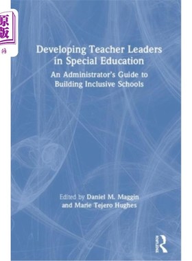 海外直订Developing Teacher Leaders in Special Education: An Administrator's Guide to Bui 培养特殊教育教师领袖:建设