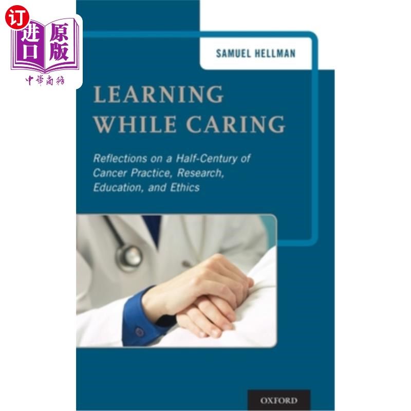 海外直订医药图书Learning While Caring: Reflections on a Half-Century of Cancer Practice, Researc 在关爱中学习:对半