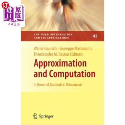海外直订Approximation and Computation: In Honor of Gradimir V. Milovanovic 近似和计算：纪念格雷迪米尔诉米洛瓦诺维奇